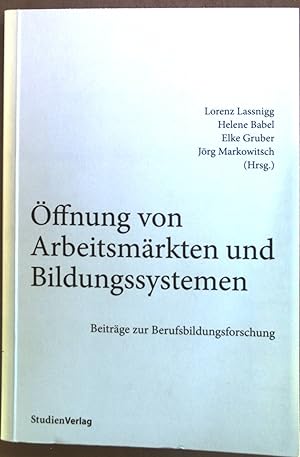 Bild des Verkufers fr ffnung von Arbeitsmrkten und Bildungssystemen : Beitrge zur Berufsbildungsforschung ; Tagungsband der 1. sterreichischen Konferenz fr Berufsbildungsforschung, 3. zum Verkauf von books4less (Versandantiquariat Petra Gros GmbH & Co. KG)