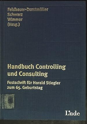 Seller image for Handbuch Controlling und Consulting : Festschrift fr Harald Stiegler zum 65. Geburtstag. for sale by books4less (Versandantiquariat Petra Gros GmbH & Co. KG)