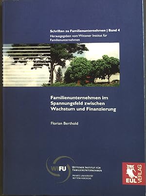 Seller image for Familienunternehmen im Spannungsfeld zwischen Wachstum und Finanzierung. Schriften und Familienunternehmen Band 4 for sale by books4less (Versandantiquariat Petra Gros GmbH & Co. KG)