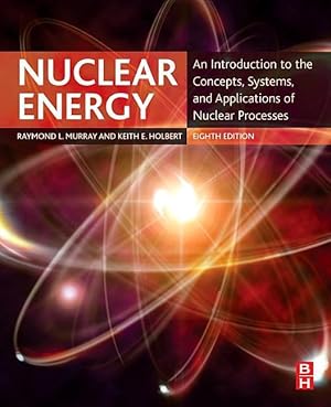 Immagine del venditore per Nuclear Energy: An Introduction to the Concepts, Systems, and Applications of Nuclear Processes venduto da moluna