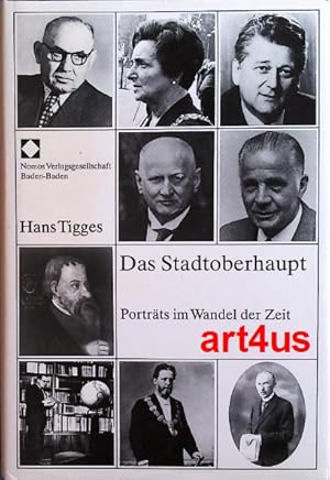 Seller image for Das Stadtoberhaupt : Portrts im Wandel der Zeit. for sale by art4us - Antiquariat