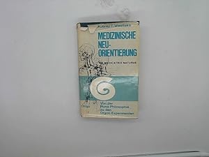 Seller image for Medizinische Neuorientierung. Vis medicatrix naturae. Von der Huna-Philosophie zu den Orgon-Experimenten. for sale by Das Buchregal GmbH