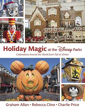 Seller image for Holiday Magic at the Disney Parks: A World of Celebrations from Autumn Through Winter for sale by moluna