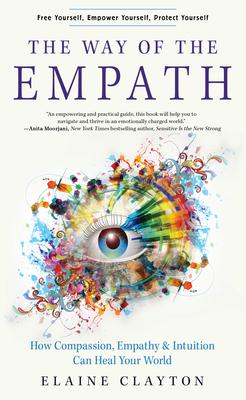 Bild des Verkufers fr The Way of the Empath: How Compassion, Empathy, and Intuition Can Heal Your World zum Verkauf von moluna