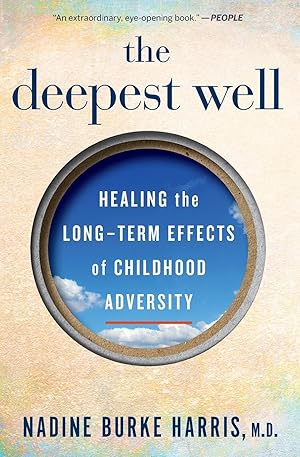 Bild des Verkufers fr The Deepest Well: Healing the Long-Term Effects of Childhood Adversity zum Verkauf von moluna