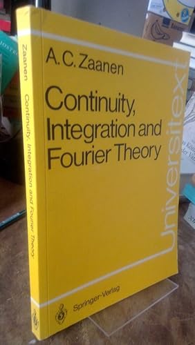 Immagine del venditore per Continuity, Integration, and Fourier theory. venduto da Antiquariat Thomas Nonnenmacher