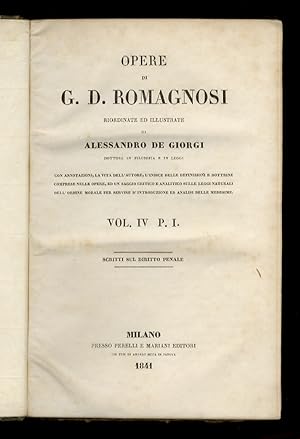 Scritti sul diritto penale. (Volume IV, p. I e p. II delle Opere riordinate ed illustrate da Ales...