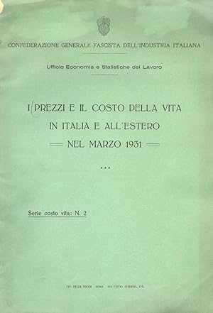 PREZZI (I) e il costo della vita in Italia e all'estero nel marzo 1931 [- nel marzo 1932 - nel ma...