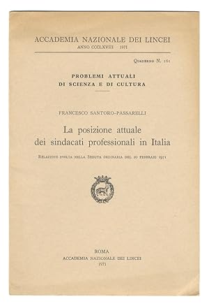 Immagine del venditore per La posizione attuale dei sindacati professionali in Italia. Relazione svolta nella Seduta ordinaria del 20 febbraio 1971. venduto da Libreria Oreste Gozzini snc