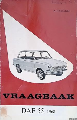 Bild des Verkufers fr Vraagbaak voor uw Daf 55. Een complete handleiding voor de typen: Coach, Coup, Stationcar 1968 zum Verkauf von Klondyke