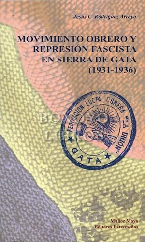 Imagen del vendedor de Movimiento obrero y represin fascista en Sierra de Gata (1931-1936) a la venta por Boxoyo Libros S.L.