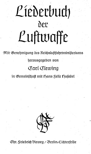 LIEDERBUCH DER LUFTWAFFE. Mit Genehmigung des Reichsluftfahrtministeriums herausgegeben von Carl ...