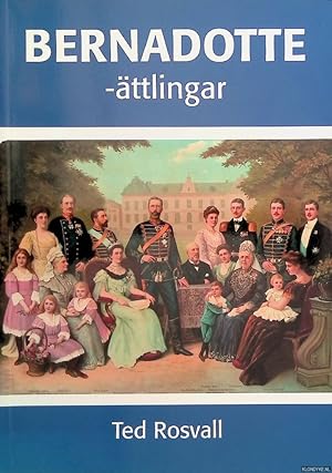 Seller image for Bernadotte-ttlingar / The Bernadotte Descendants for sale by Klondyke