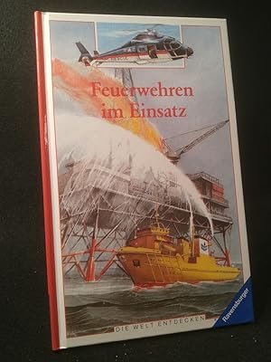 Seller image for Feuerwehren im Einsatz [Neubuch] (Die Welt entdecken) for sale by ANTIQUARIAT Franke BRUDDENBOOKS