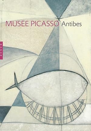 Musee Picasso Antibes. Un guide des collections.
