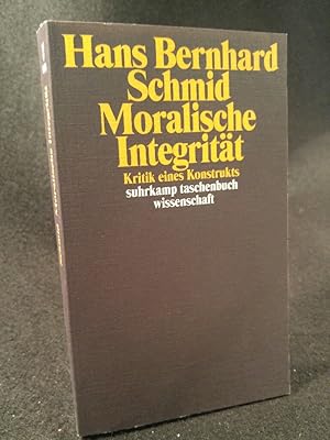 Bild des Verkufers fr Moralische Integritt. Kritik eines Konstrukts. zum Verkauf von ANTIQUARIAT Franke BRUDDENBOOKS