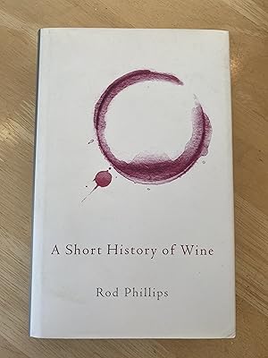 Image du vendeur pour A Short History of Wine mis en vente par Mrs Middleton's Shop and the Rabbit Hole