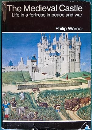 Seller image for The Medieval Castle: Life in a fortress in peace and war for sale by Hanselled Books