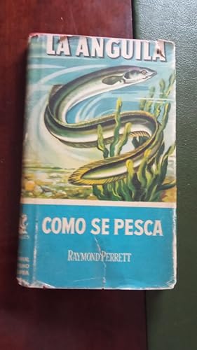 Imagen del vendedor de LA ANGUILA. COMO SE PESCA a la venta por Libreria Castrillo