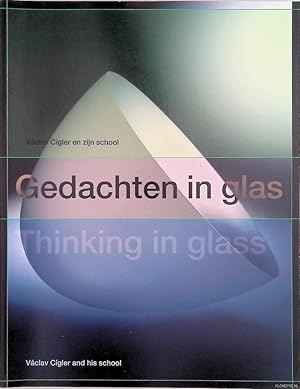 Bild des Verkufers fr Gedachten in glas. Vaclav Cigler an zijn school = Thinking in Glass. Vaclav Cigler and His School *SIGNED* zum Verkauf von Klondyke