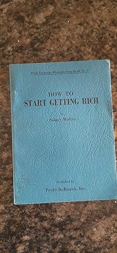 Seller image for How to Start Getting Rich (Plain Language Money-making Book No. 1) for sale by Darby Jones