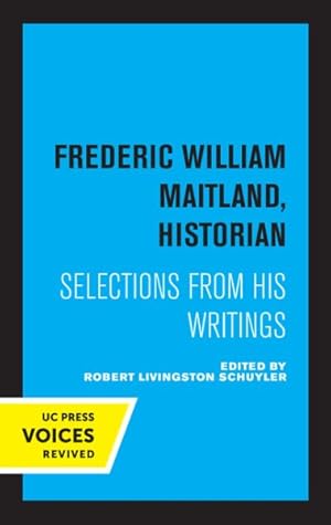 Seller image for Frederic William Maitland, Historian : Selections from His Writings for sale by GreatBookPricesUK