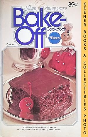 Seller image for Pillsbury 100 Bake-Off Recipes Silver Anniversary, From Pillsbury's 25th Annual Bake-Off - 1974: Pillsbury Annual Bake-Off Contest Series for sale by Keener Books (Member IOBA)