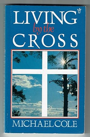 Seller image for Living by the Cross for sale by R.Welford