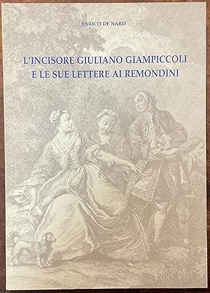 L'incisore Giuliano Giampiccoli e le sue lettere ai Remondini