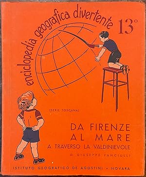 Enciclopedia Geografica Divertente. 13. Da Firenze al mare a traverso la Valdinievole
