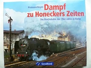 Seller image for Dampf zu Homeckers Zeiten. Die Deutsche Reichsbahn der 70er Jahre in Farbe. for sale by Ostritzer Antiquariat