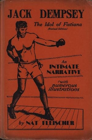 Seller image for JACK DEMPSEY:THE IDOL OF FISTIANA. AN INTIMATE NARRATIVE for sale by Sportspages