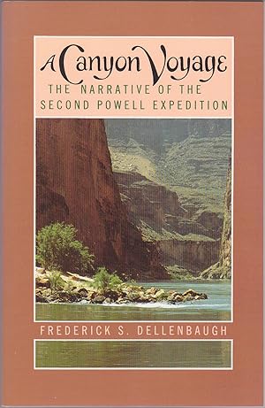 Imagen del vendedor de A Canyon Voyage: The Narrative of the Second Powell Expedition down the Green-Colorado River from Wyoming, and the Explorations on Land, in the Years 1871 and 1872 a la venta por Books of the World