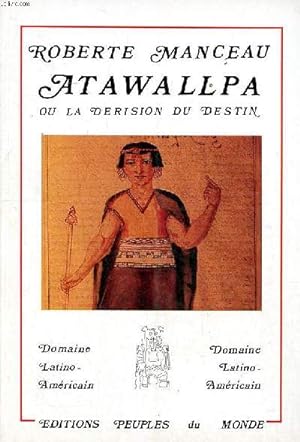 Image du vendeur pour Atawallpa ou la drision du destin mis en vente par Le-Livre