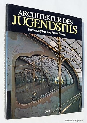 Architektur des Jugendstils - Die Überwindung des Historismus in Europa und Nordamerika.