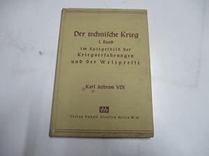Seller image for Der technische Krieg. 1. Band im Spiegel der Kriegserfahrungen und der Weltpresse. for sale by Ottmar Mller