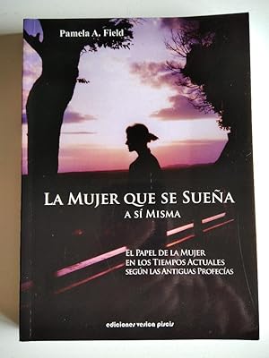 La mujer que se sueña a sí misma. El papel de la mujer en los tiempos actuales según las antiguas...