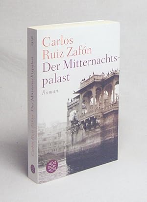 Bild des Verkufers fr Der Mitternachtspalast : Roman / Carlos Ruiz Zafn. Aus dem Span. von Lisa Grneisen zum Verkauf von Versandantiquariat Buchegger