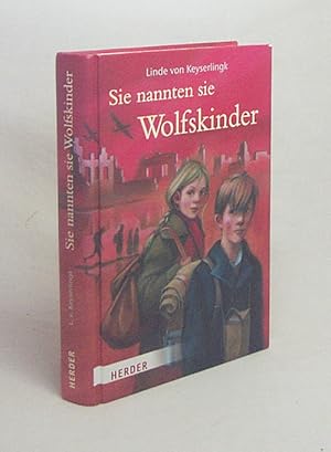 Seller image for Sie nannten sie Wolfskinder / Linde von Keyserlingk for sale by Versandantiquariat Buchegger