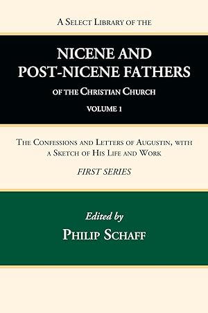Seller image for A Select Library of the Nicene and Post-Nicene Fathers of the Christian Church, First Series, Volume 1 for sale by moluna