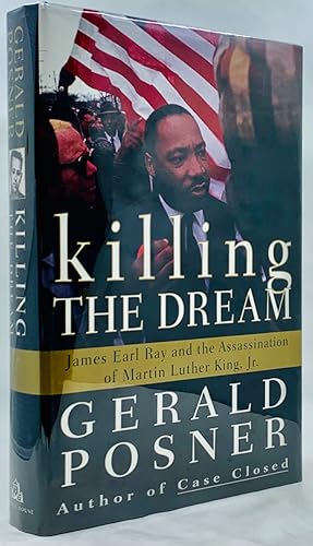 Killing The Dream: James Earl Ray and the Assassination of Martin Luther King, Jr.