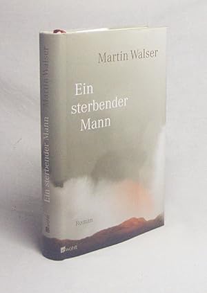 Bild des Verkufers fr Ein sterbender Mann : Roman / Martin Walser zum Verkauf von Versandantiquariat Buchegger