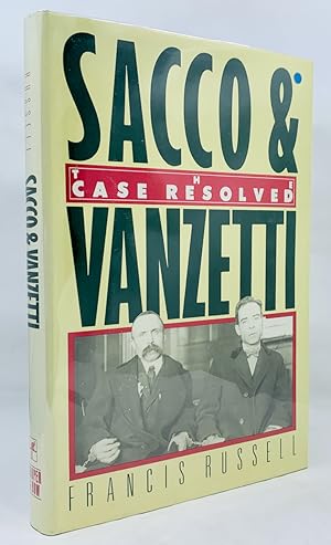Sacco & Vanzetti: The Case Resolved