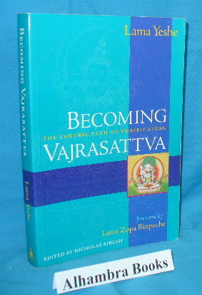 Seller image for Becoming Vajrasattva : The Tantric Path of Purification for sale by Alhambra Books