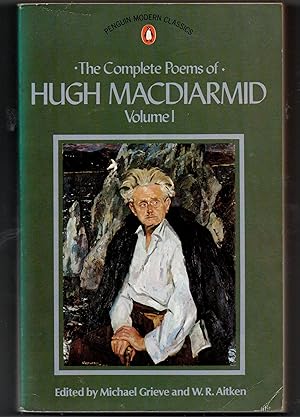 The Complete Poems of Hugh MacDiarmid Volume 1