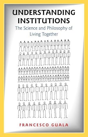 Immagine del venditore per Understanding Institutions: The Science and Philosophy of Living Together venduto da moluna