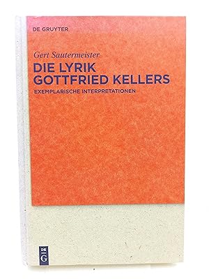 Die Lyrik Gottfried Kellers Exemplarische Interpretationen (Quellen und Forschungen zur Literatur...