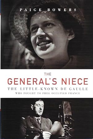 The General's Niece: The Little-Known de Gaulle Who Fought to Free Occupied France