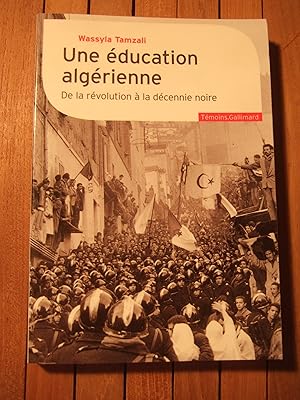 Image du vendeur pour Une ducation algrienne De la rvolution  la dcennie noire mis en vente par Domifasol