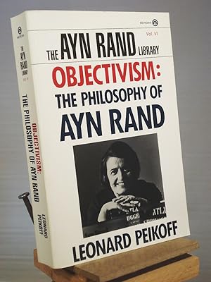 Objectivism: The Philosophy of Ayn Rand (Ayn Rand Library)